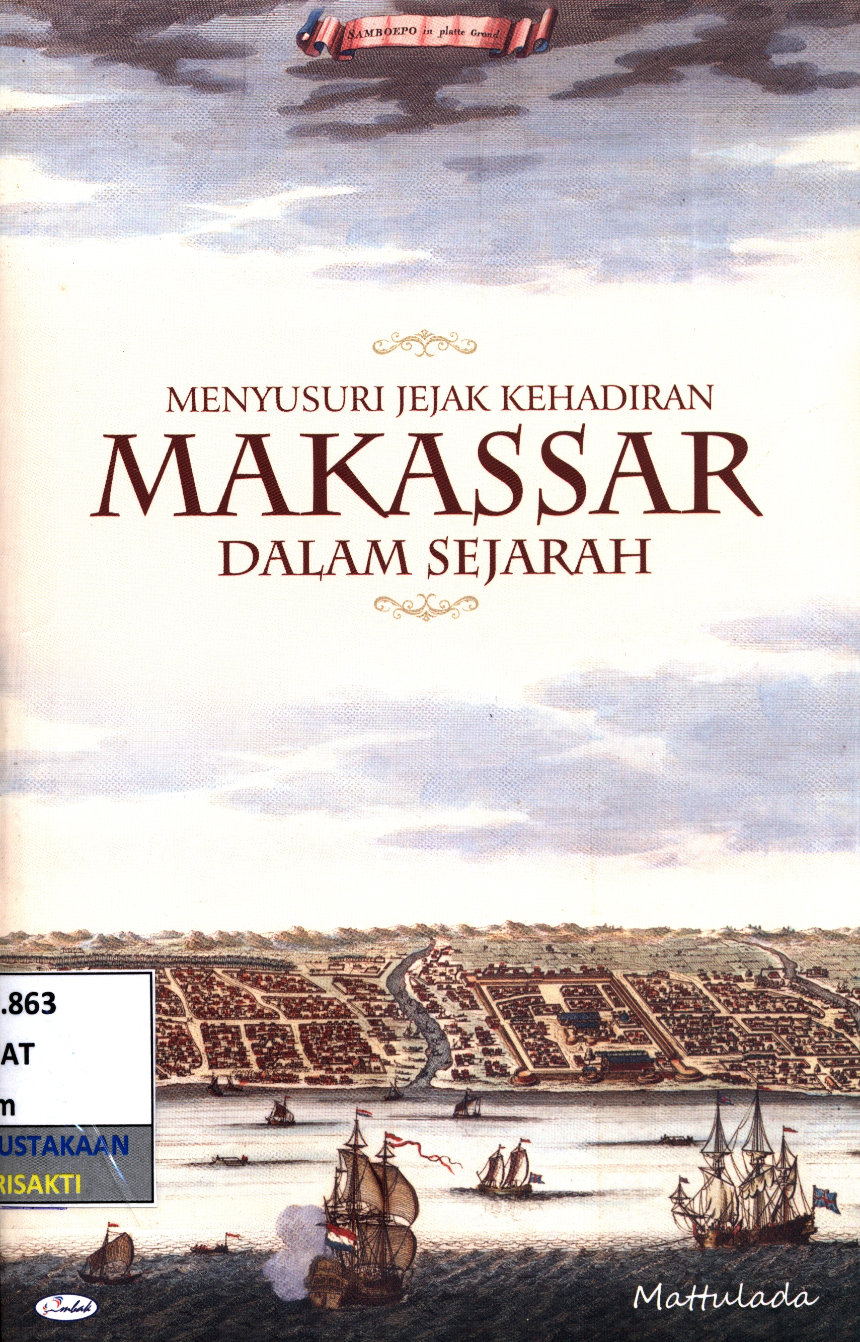 Menyusuri Jejak Kehadiran Makasar Dalam Sejarah