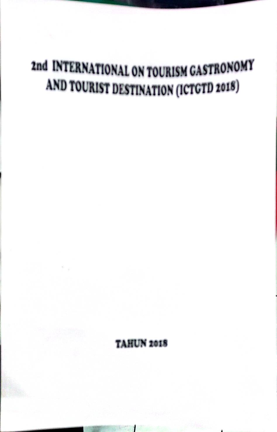 2nd International On Tourism Gastronomy And Tourist Destination (ICTGTD 2018)