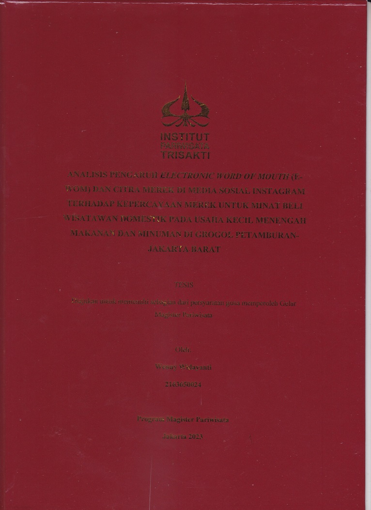 ANALISIS PENGARUH ELECTRONIC WORD OF MOUTH (EWOM) 
DAN CITRA MEREK DI MEDIA SOSIAL INSTAGRAM TERHADAP 
KEPERCAYAAN MEREK UNTUK MINAT BELI WISATAWAN DOMESTIK 
PADA USAHA KECIL MENENGAH MAKANAN DAN MINUMAN DI GROGOL 
PETAMBURANJAKARTA BARAT