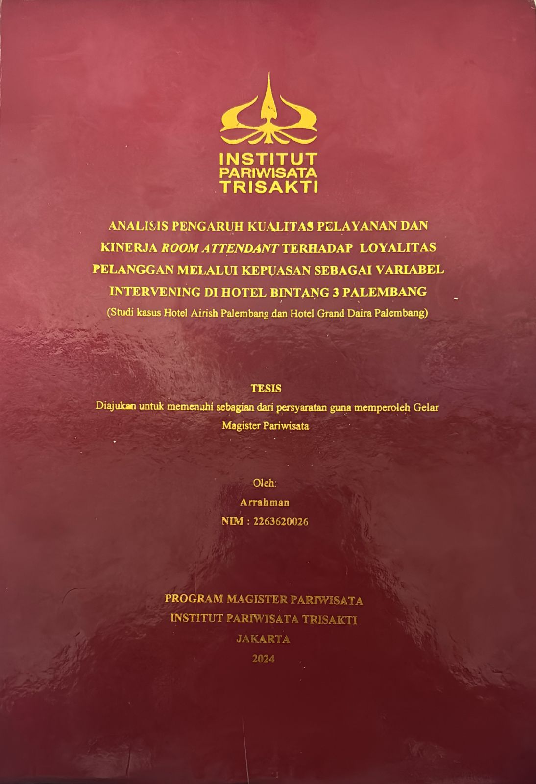 ANALISIS PENGARUH KUALITAS PELAYANAN DAN 
KINERJA ROOM ATTENDANT TERHADAP  LOYALITAS 
PELANGGAN MELALUI KEPUASAN SEBAGAI VARIABEL
INTERVENING DI HOTEL BINTANG 3 PALEMBANG 
(Studi kasus Hotel Airish Palembang dan Hotel Grand Daira Palembang)