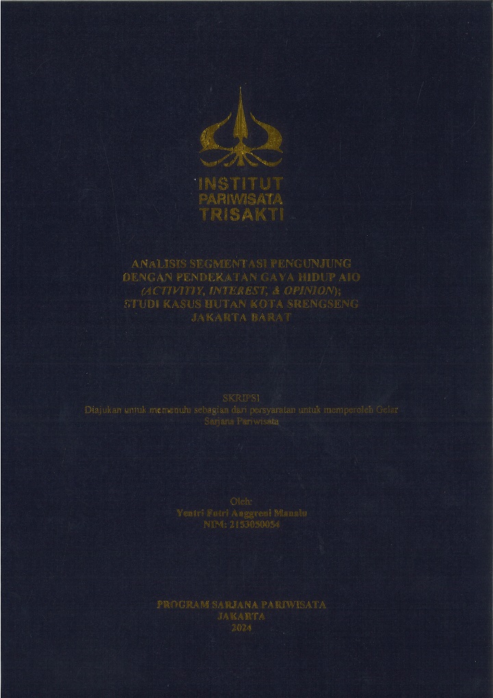 ANALISIS SEGMENTASI PENGUNJUNG
DENGAN PENDEKATAN GAYA HIDUP AIO 
(ACTIVITIY, INTEREST, & OPINION);
STUDI KASUS HUTAN KOTA SRENGSENG JAKARTA BARAT