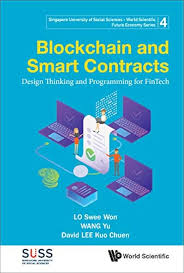 Blockchain and Smart Contracts: Design Thinking and Programming for Fintech