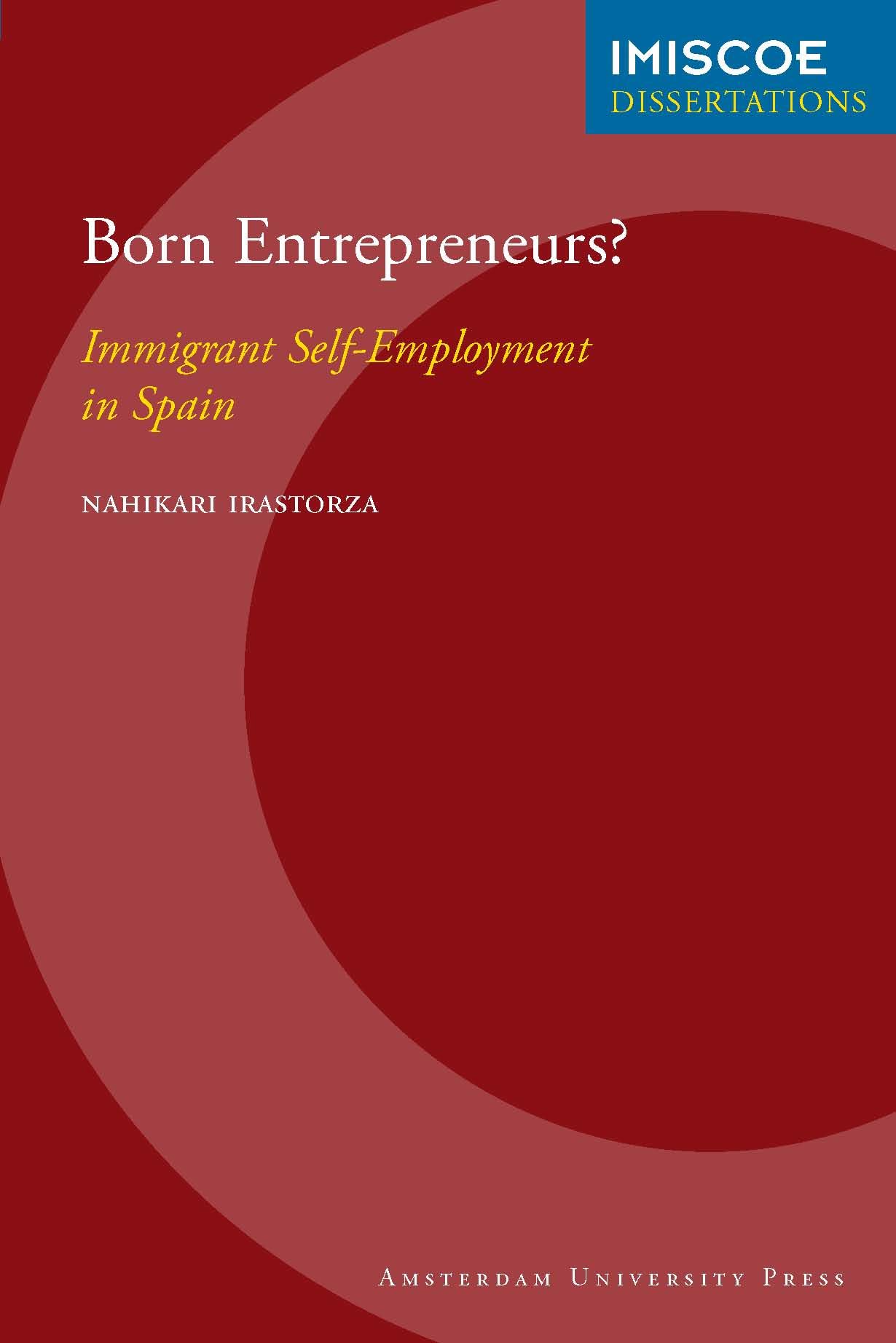 Born Entrepreneurs?: Immigrant Self-Employment in Spain