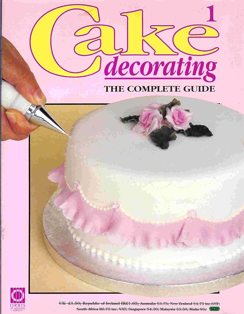 Cake Decorating `The Complete Guide` No 1