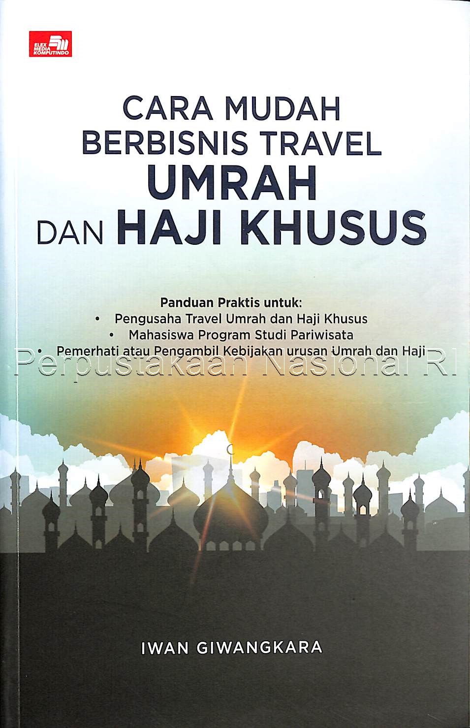 Cara Mudah Berbisnis Travel Umrah dan Haji Khusus