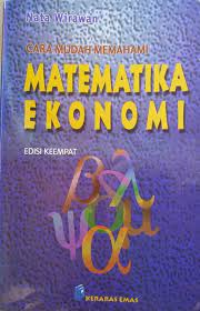 Cara Mudah Memahami Matematika Ekonomi