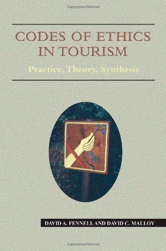 Codes of Ethics in Tourism: Practice, Theory, Synthesis