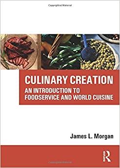 Culinary creation : an introduction to foodservice and world cuisine