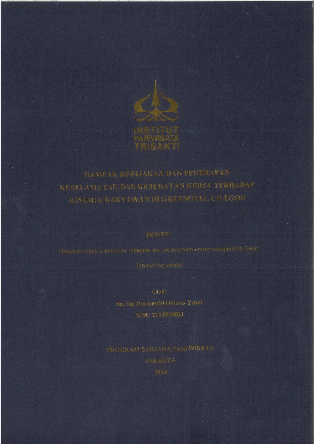 DAMPAK KEBIJAKAN DAN PENERAPAN 
KESELAMATAN DAN KESEHATAN KERJA TERHADAP 
KINERJA KARYAWAN DI GREENOTEL CILEGON