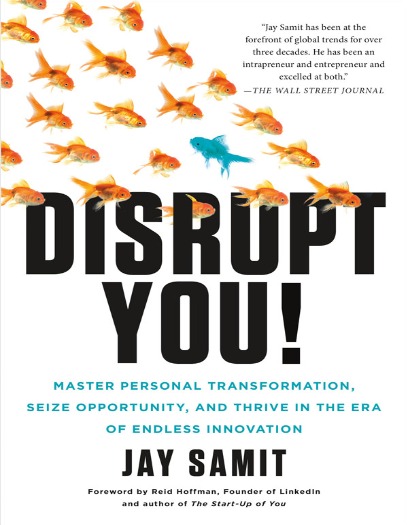 Disrupt You: Master Personal Transformation, Seize Opportunity, and Thrive in the Era of Endless Innovation