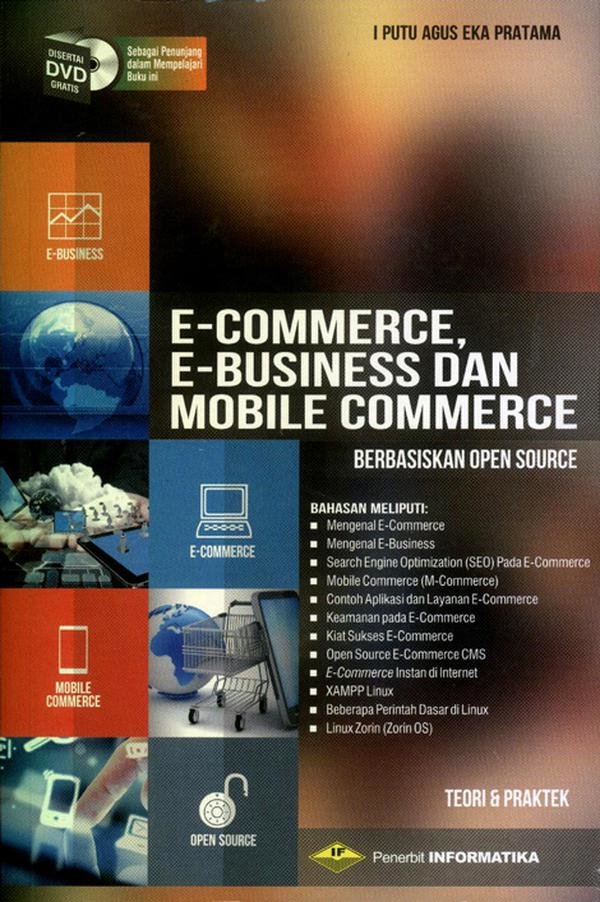 E-Commerce, E-Business, dan Mobile Commerce: berbasiskan open source