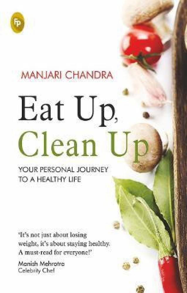 Eat Up, Clean Up : Your Personal Journey to A Healthy Life