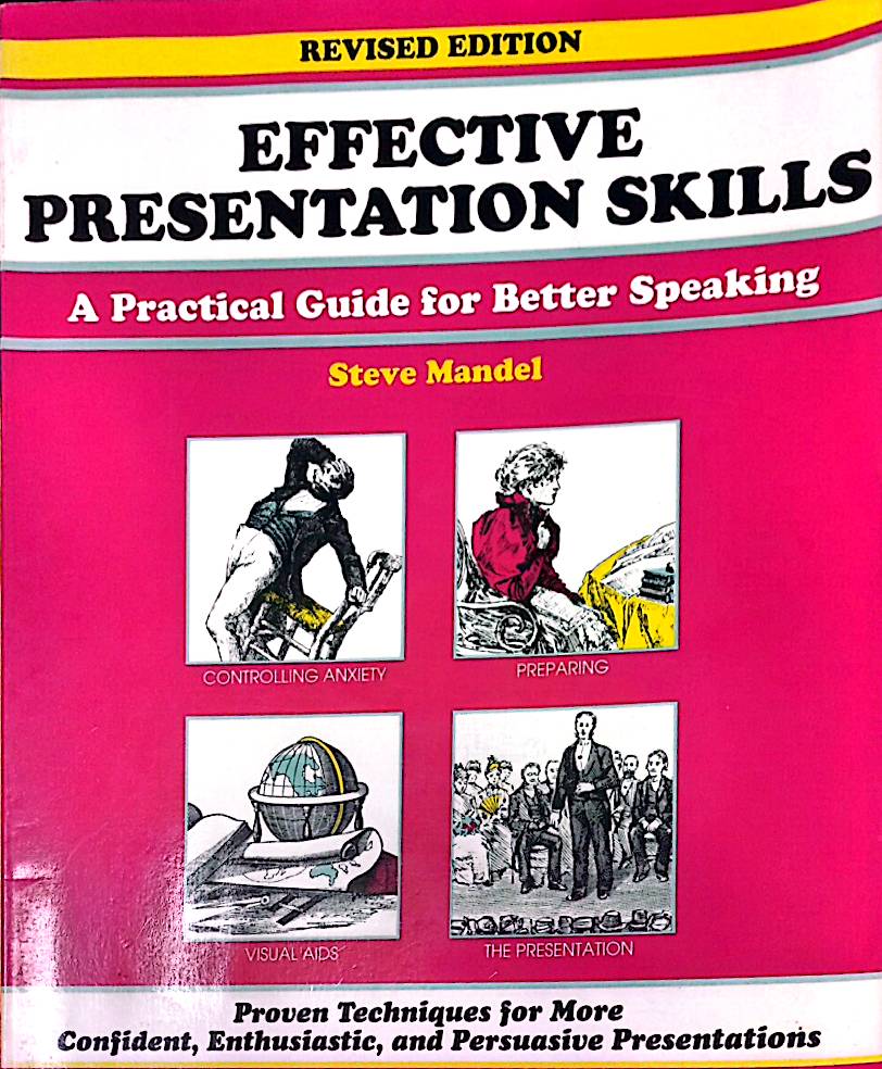 Effective Presentation Skills : A Practical Guide For Better Speaking