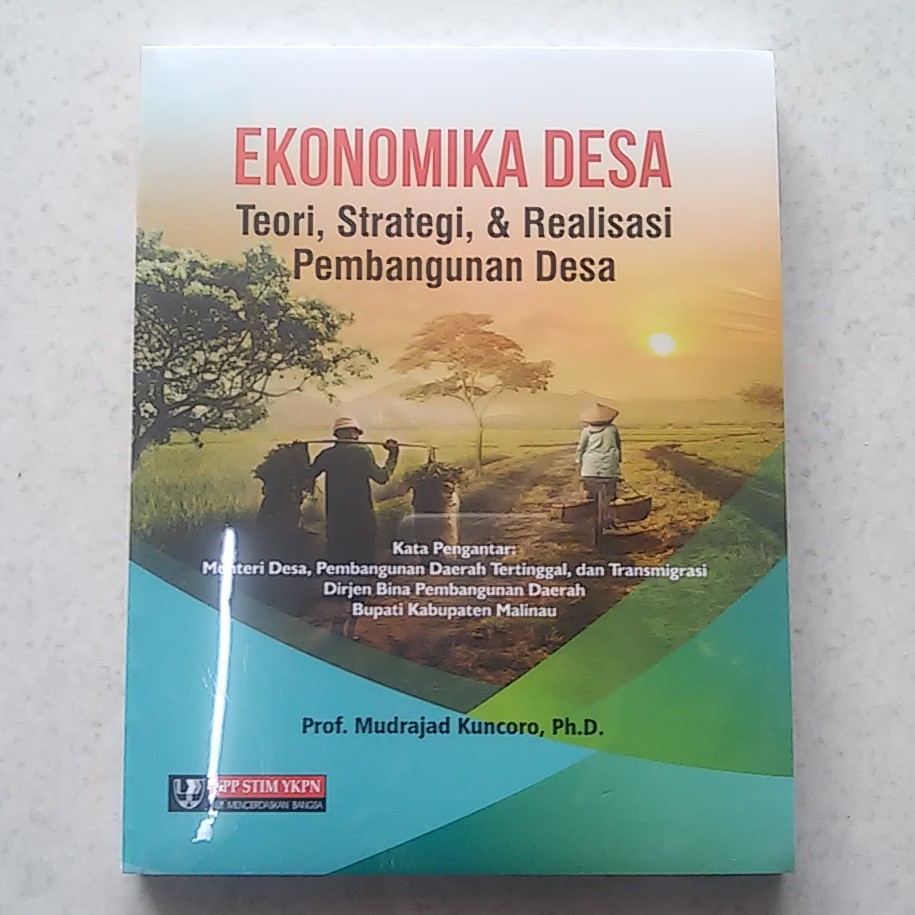 Ekonomika desa: Teori, strategi, & realisasi pembangunan desa