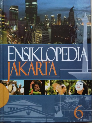 Ensiklopedia Jakarta 6 : Jakarta Tempo Doeloe, Kini & Esok