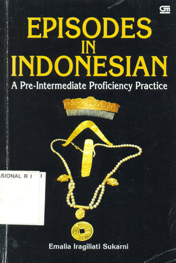 Episodes in Indonesian : a pre-intermediate proficiency practice