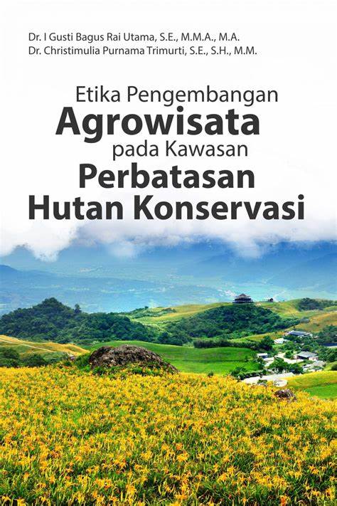 Etika pengembangan agrowisata pada kawasan perbatasan hutan konservasi