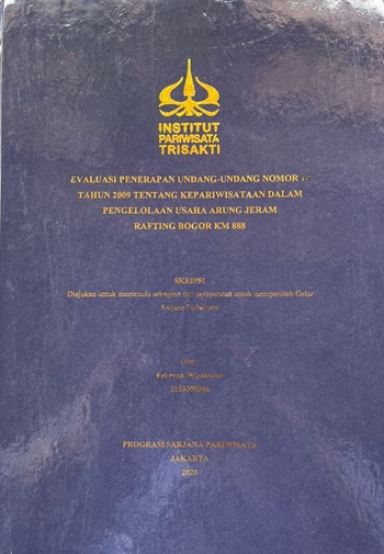 Evaluasi Penerapan Undang-Undang Nomor 10 Tahun 2009 Tentang Kepariwisataan dalam Pengelolaan Usaha Arung Jeram Rafting Bogor KM 888