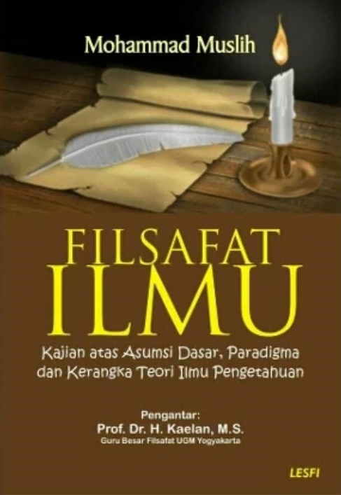 Filsafat Ilmu: Kajian atas Asumsi Dasar, Paradigma, dan Kerangka Teori Ilmu Pengetahuan