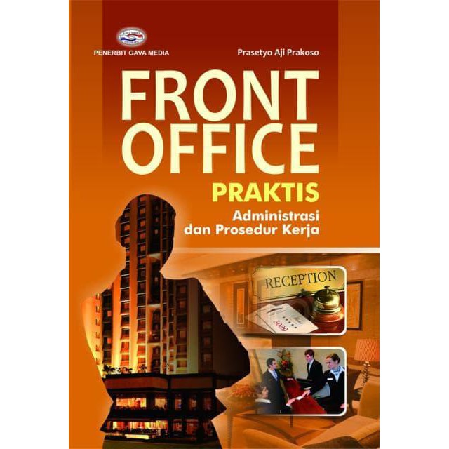Front Office: Praktis administrasi dan prosedur kerja