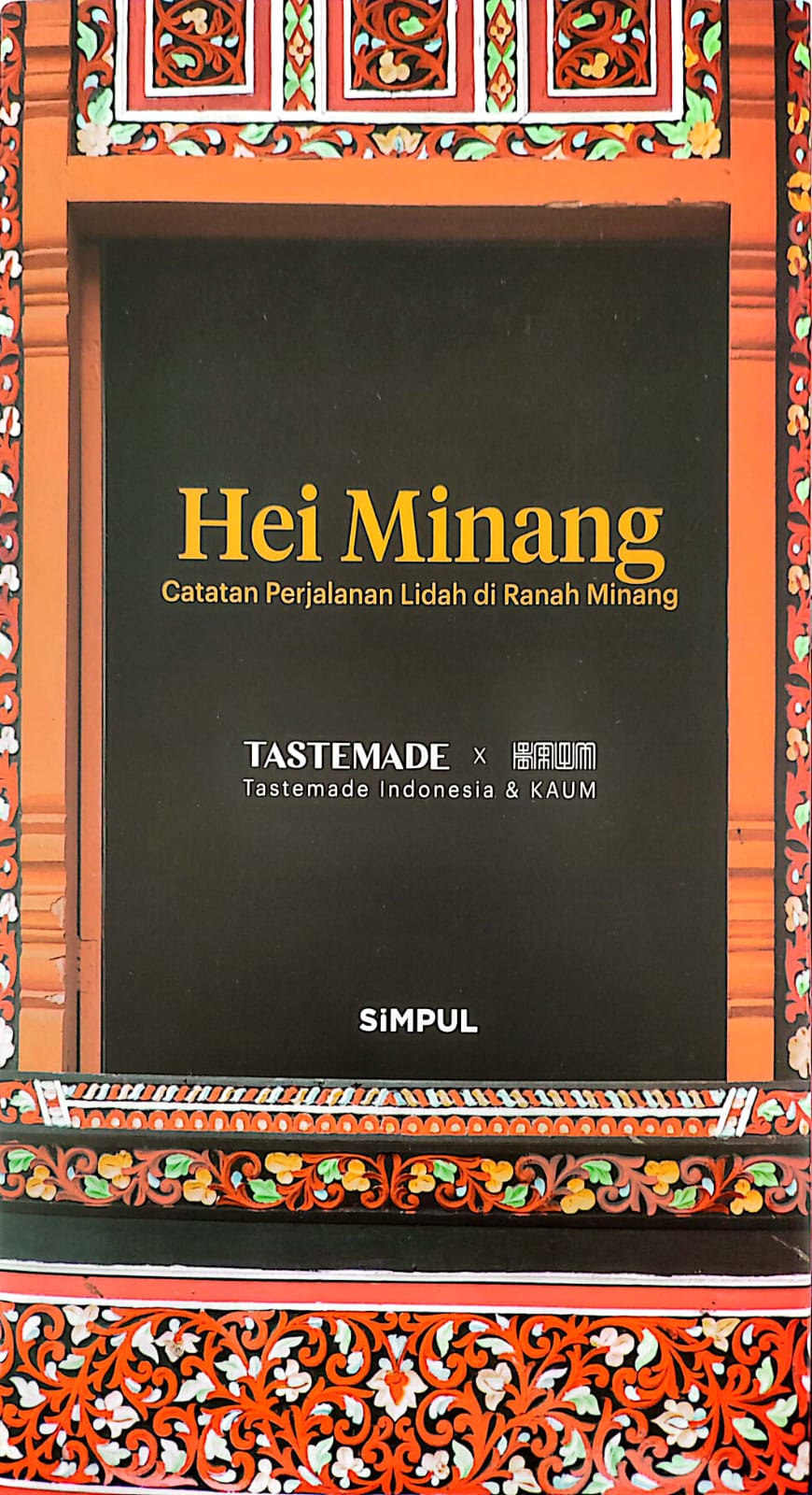 Hei Minang: Catatan Perjalanan Lidah di Ranah Minang