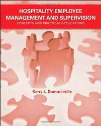 Hospitality Employee Management and Supervision: Concepts and Practical Application
