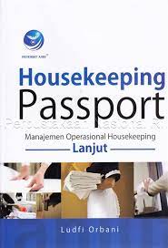 Housekeeping passport : manajemen operasional housekeeping lanjut