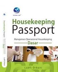 Housekeeping passport : Manajemen operasional houskeeping dasar