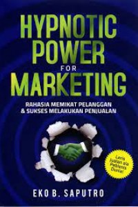 hypnotic power for marketing : rahasia memikat pelanggan & sukses melakukan penjualan