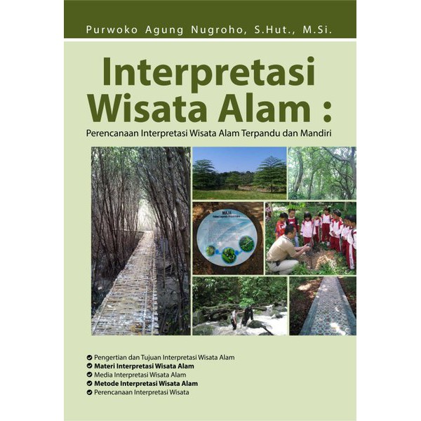 Interpretasi wisata alam: perencanaan interpretasi wisata alam terpadu dan mandiri