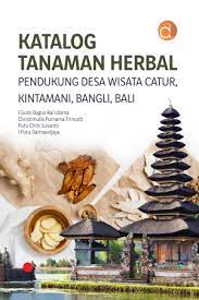 Katalog Tanaman Herbal Pendukung Desa Wisata Catur, Kintamani, Bangli, Bali