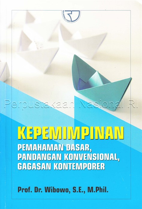 Kepemimpinan : pemahaman dasar, pandangan konvemsional, gagasan kontemporer