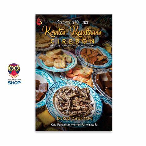 Keraton kesultanan cirebon: seri gastronomi tradisional sunda