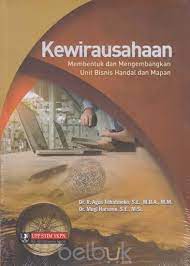 Kewirausahaan: membentuk dan mengembangkan unit bisnis handal dan mapan