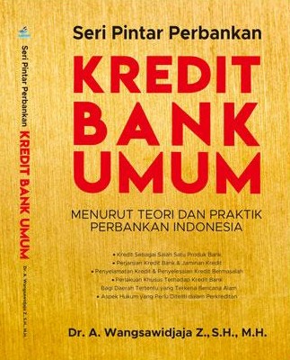 Kredit Bank Umum : menurut teori dan praktik perbankan Indonesia