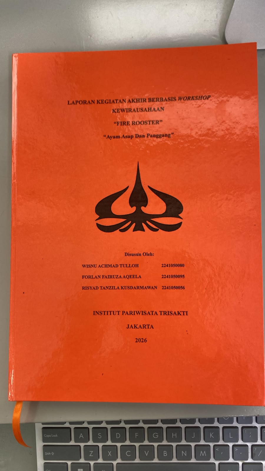 Laporan Kegaiatan Akhir Berbasis Workshop Kewirausahaan \" FIRE ROOSTER\"  \"Ayam Asap Dan Panggang\"
