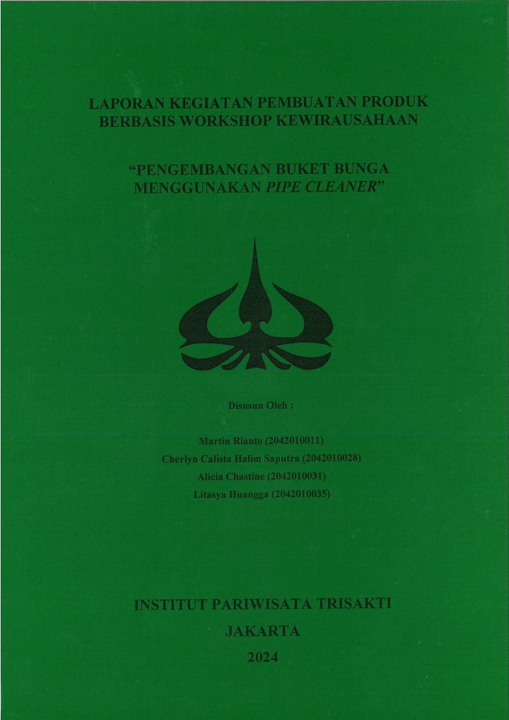 LAPORAN KEGIATAN PEMBUATAN PRODUK
BERBASIS WORKSHOP KEWIRAUSAHAAN 
 “PENGEMBANGAN BUKET BUNGA
MENGGUNAKAN PIPE CLEANER”