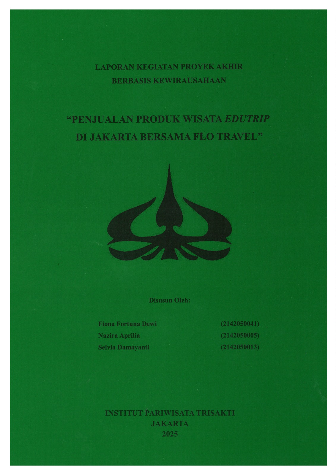 Laporan Kegiatan Proyek Akhir Berbasis Kewirausahaan "Penjualan Produk Wisata Edutrip DI Jakarta Bersama Flo Travel"