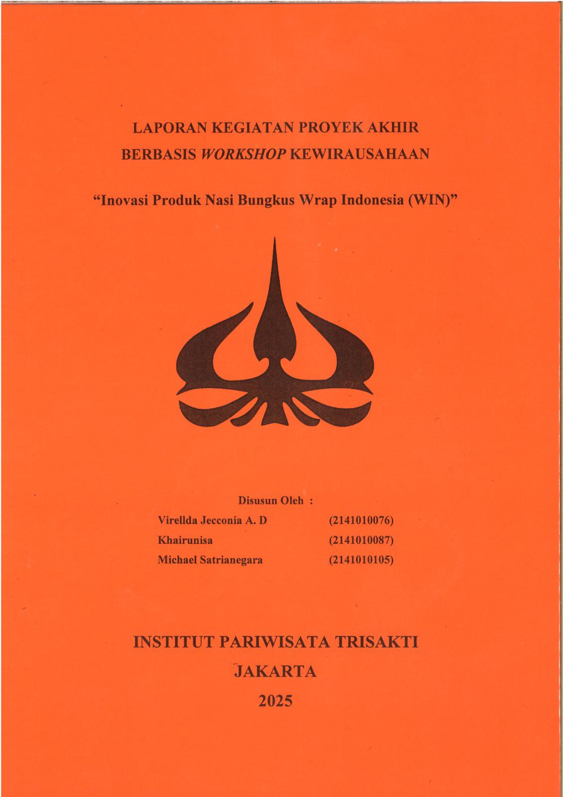 Laporan Kegiatan Proyek Akhir Berbasis Workshop Kewirausahaan "Inovasi Produk Nasi Bungkus Wrap Indoensia (WIN)"