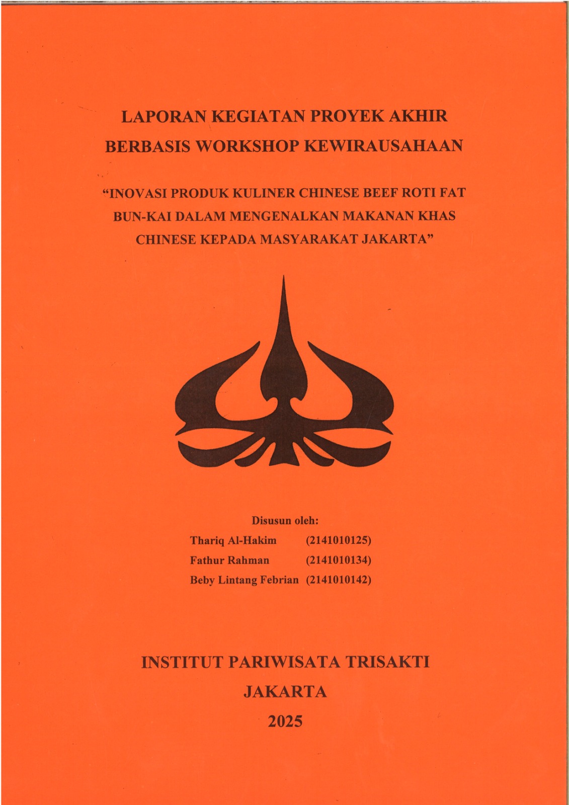 Laporan Kegiatan Proyek Akhir Berbasis Workshop Kewirausahaan "Inovasi Produk Chinese Beef Roti Fat Bun-Kai Dalam Mengenalkan Makanan Khas Chinese Kepada Masyarakat Jakarta