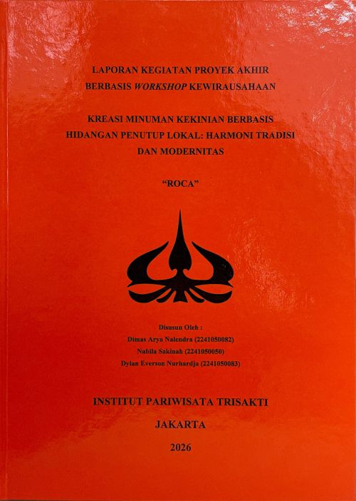 Laporan Kegiatan Proyek Akhir Berbasis Workshop Kewirausahaan Kreasi Minuman Kekinian Berbasis Penutup Lokal : Harmoni Tradisi dan Modernitas \"ROCA\"
