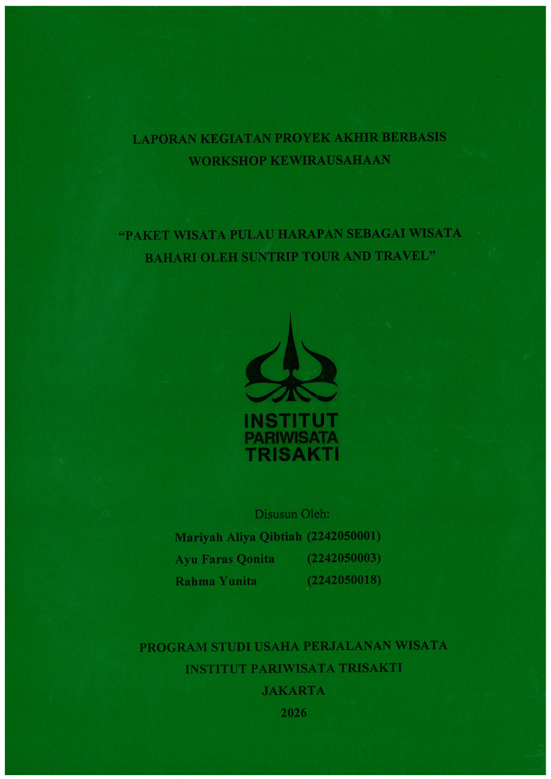 Laporan Kegiatan Proyek Akhir Berbasis Workshop Kewirausahaan \" Paket Wisata Pulau Harapan Sebagai Wisata Bahari Oleh Suntrip Tour And Travel\"