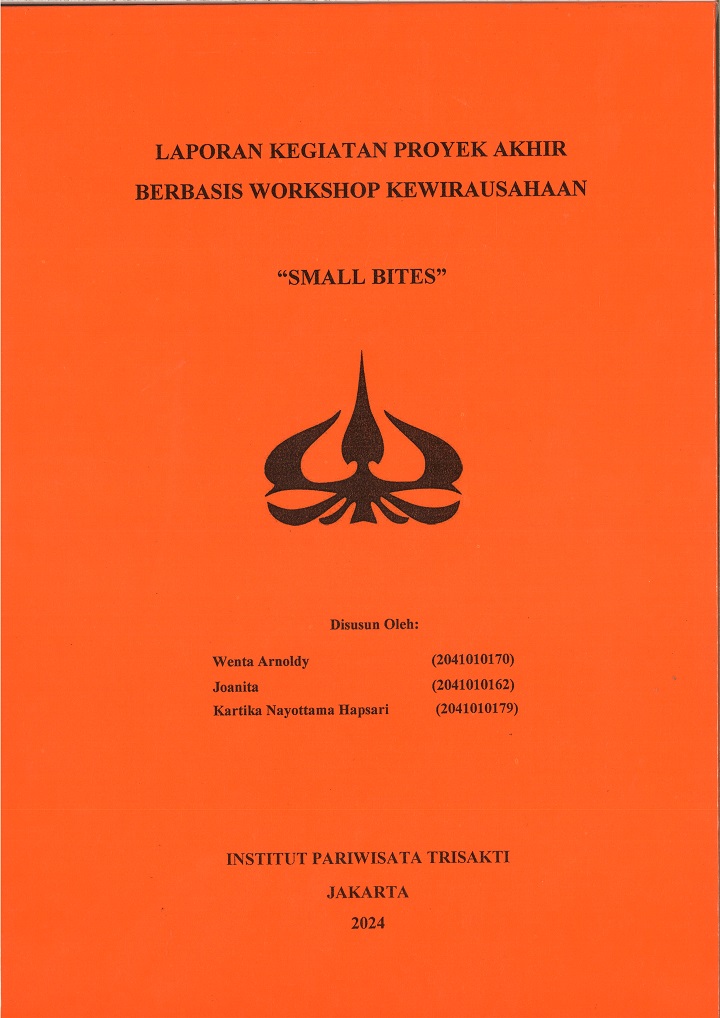 LAPORAN KEGIATAN PROYEK AKHIR BERBASIS WORKSHOP KEWIRAUSAHAAN
“SMALL BITES”