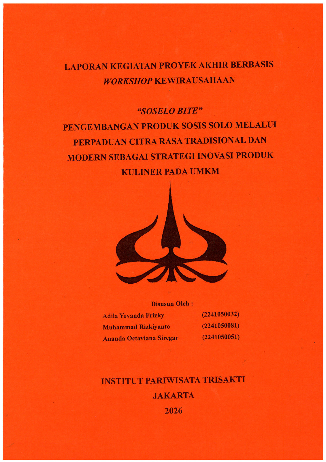 Laporan Kegiatan Proyek Akhir Berbasis Workshop Kewirausahaan \"Sesolo Bite\" Pengembangan Produk Sosis Solo Melalui Perpaduan Cita Rasa Tradisional Dan Modern sebagai Strategi dan Inovasi Produk Kuliner UMKM