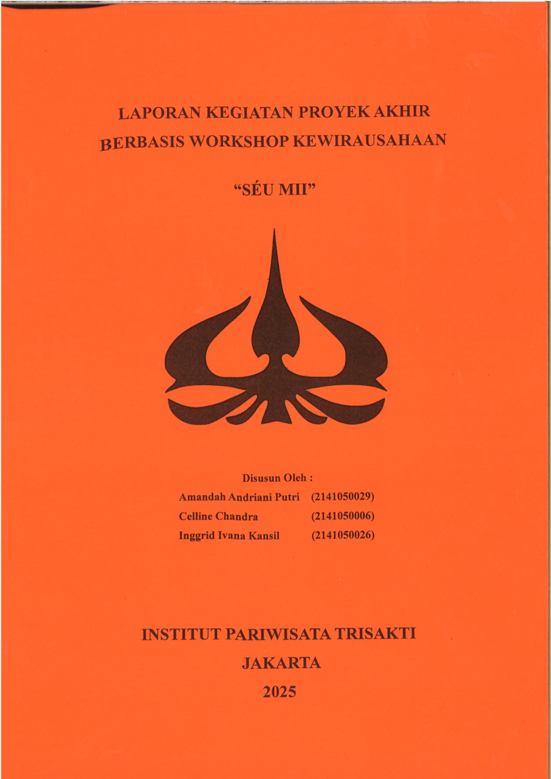 Laporan Kegiatan Proyek Akhir Berbasis Workshop Kewirausahaan "SEU MII"