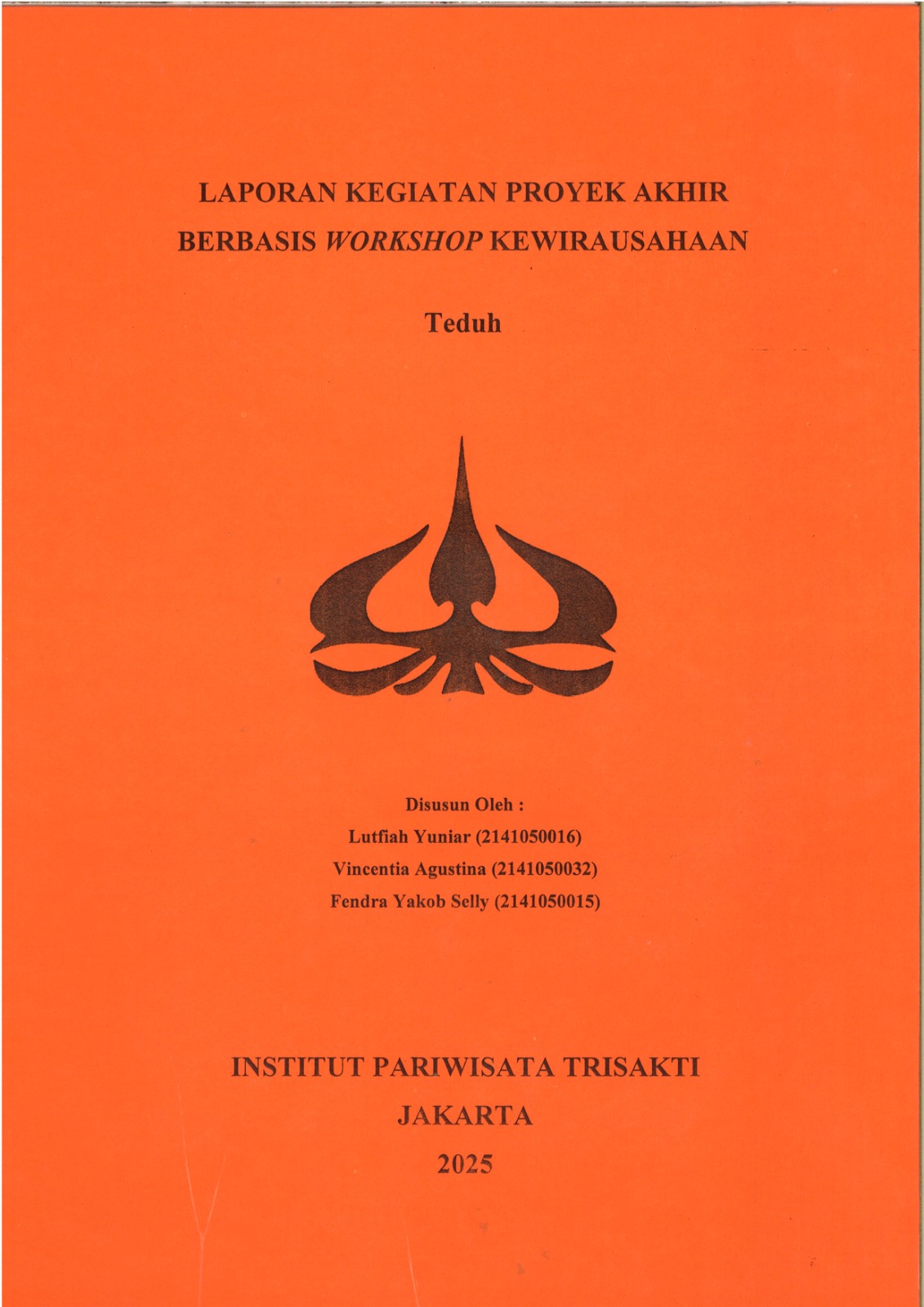 Laporan Kegiatan Proyek Akhir Berbasis Workshop Kewirausahaan "Teduh"