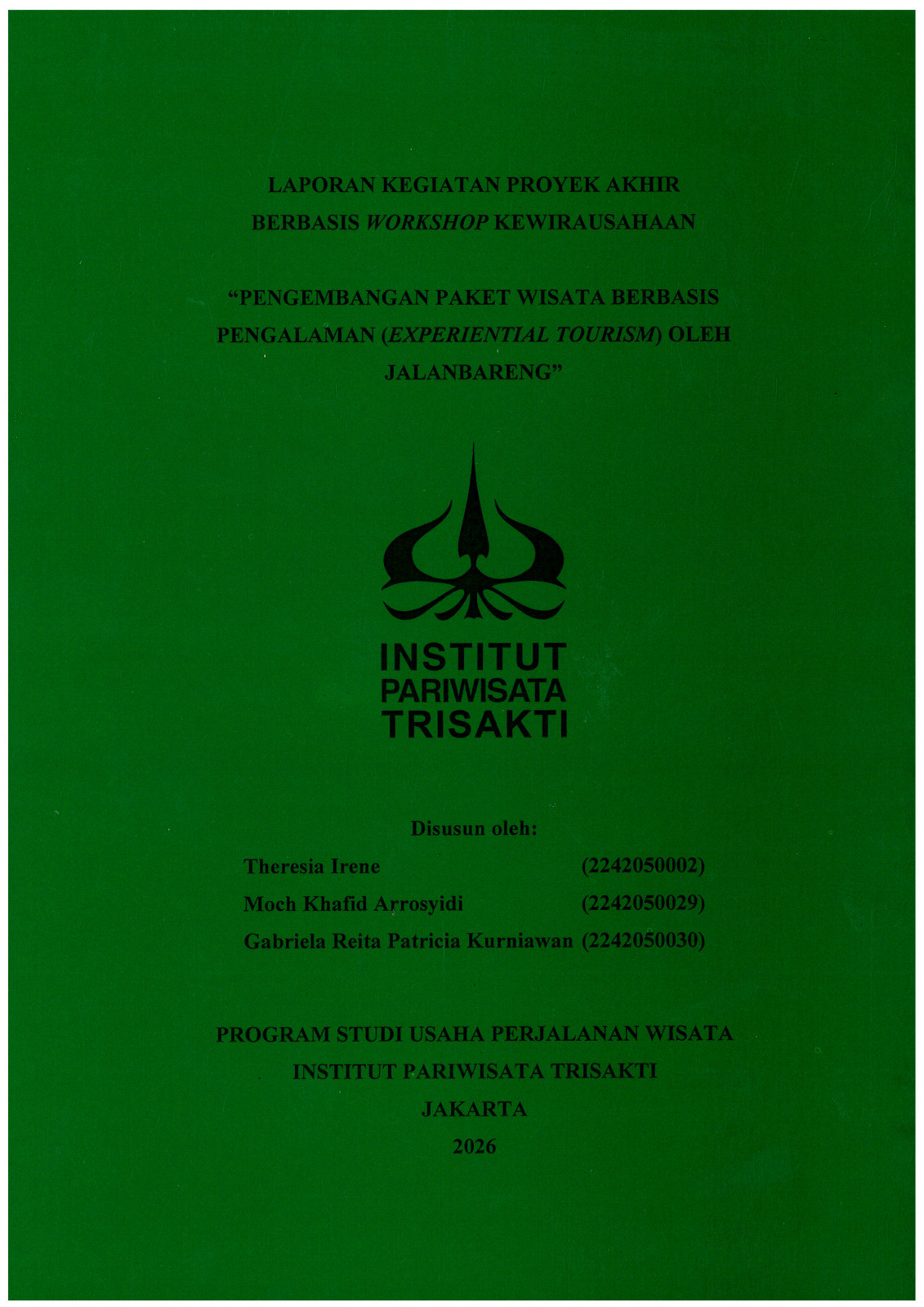 Laporan Kegiatan Proyek Akhir Berbasis Workshop \" Pengembangan Paket Wisata Berbasis Pengalaman ( Experimental Tourism ) Oleh Jalan Bareng \"
