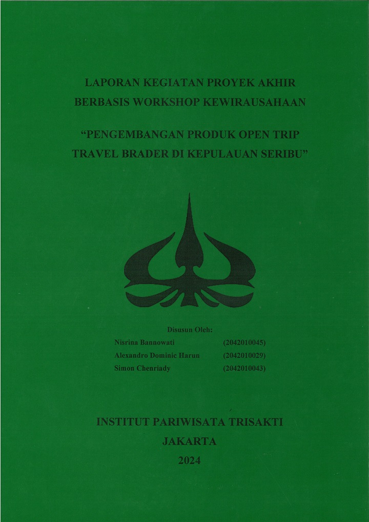 LAPORAN KEGIATAN PROYEK AKHIR 
BERBASIS WORKSHOP KEWIRAUSAHAAN 
“PENGEMBANGAN PRODUK OPEN TRIP
TRAVEL BRADER DI KEPULAUAN SERIBU”