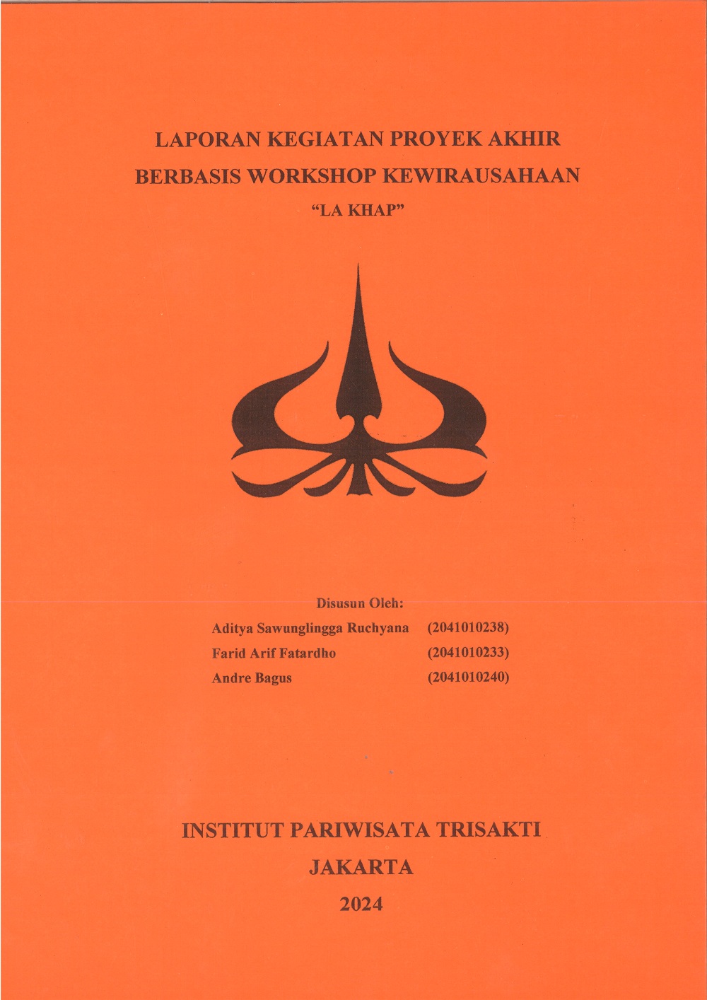 LAPORAN KEGIATAN PROYEK AKHIR
BERBASIS WORKSHOP KEWIRAUSAHAAN 
“LA KHAP”
