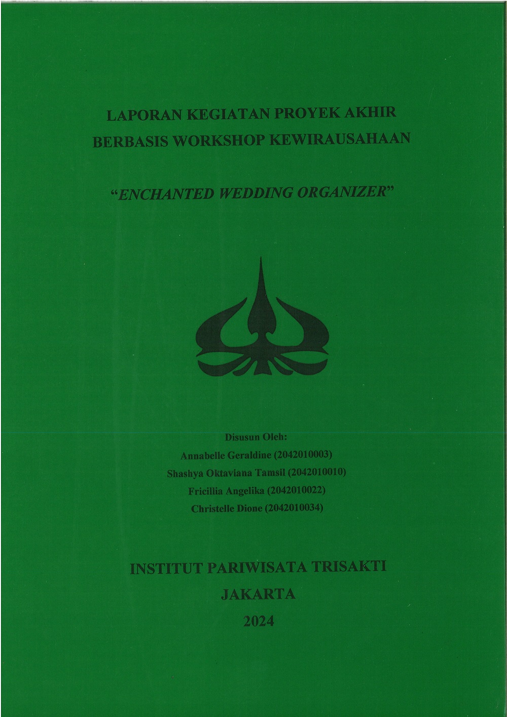 LAPORAN KEGIATAN PROYEK AKHIR
BERBASIS WORKSHOP KEWIRAUSAHAAN 

“ENCHANTED WEDDING ORGANIZER”